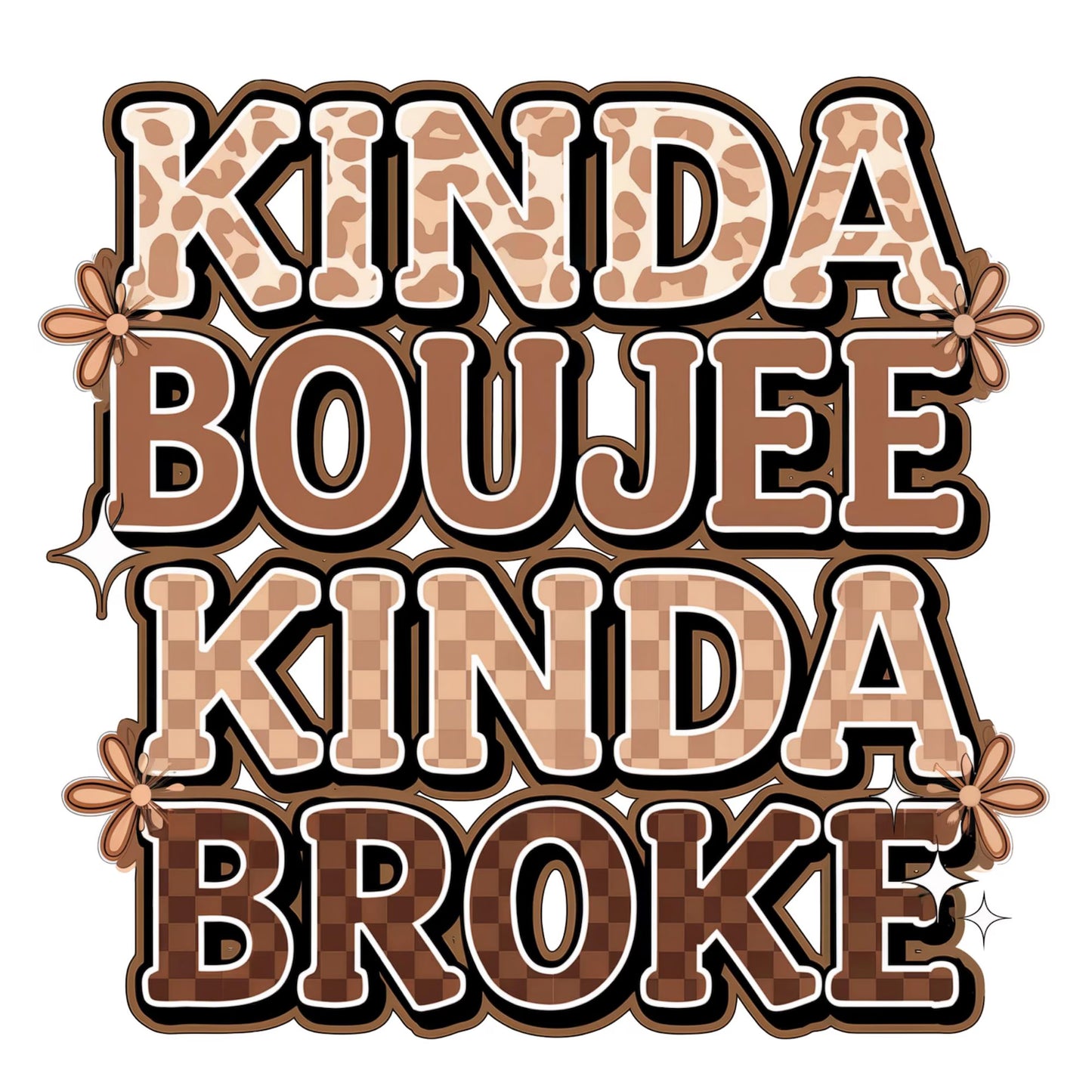 Kinda Boujee Kind Broke