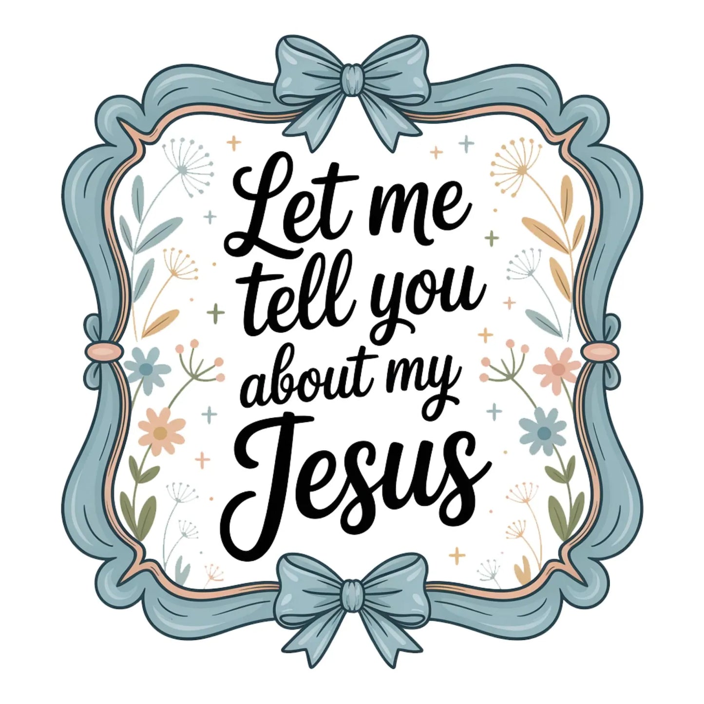 Let me tell you about my jesus