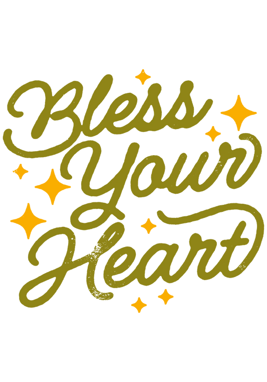 Bless your heart