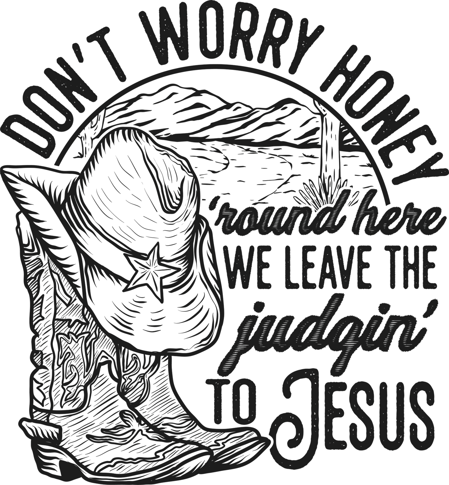 Leave the judgin' to jesus